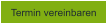 Termin vereinbaren